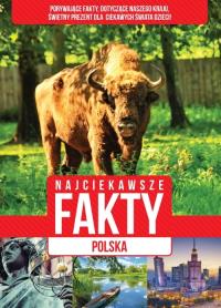 Najciekawsze fakty. Polska. Autor: Opracowanie zbiorowe. Dobreksiazki.pl Okładka książki Najciekawsze fakty. Polska