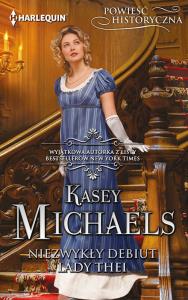 Niezwykły debiut lady Thei. Autor: Michaels Kasey. Dobreksiazki.pl Okładka książki Niezwykły debiut lady Thei