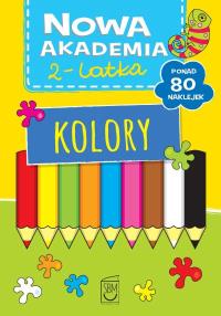 Nowa Akademia 2- latka Kolory. Autor: Opracowanie zbiorowe. Dobreksiazki.pl Okładka książki Nowa Akademia 2- latka Kolory
