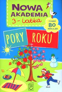 Nowa Akademia 3- latka Pory roku. Autor: Opracowanie zbiorowe. Dobreksiazki.pl Okładka książki Nowa Akademia 3- latka Pory roku