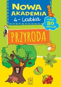Nowa Akademia 4-latka Przyroda. Autor: Opracowanie zbiorowe. Dobreksiazki.pl Okładka książki Nowa Akademia 4-latka Przyroda