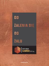 Od żalenia do żalu - Audiobook. Autor: O. Piotr Jordan Śliwiński OFMCap. Dobreksiazki.pl Okładka książki Od żalenia do żalu - Audiobook