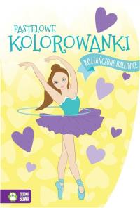 Pastelowe kolorowanki. Roztańczone baletnice. Autor: Opracowanie zbiorowe. Dobreksiazki.pl Okładka książki Pastelowe kolorowanki. Roztańczone baletnice