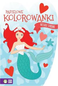 Pastelowe kolorowanki. Wesłe syrenki. Autor: Opracowanie zbiorowe. Dobreksiazki.pl Okładka książki Pastelowe kolorowanki. Wesłe syrenki