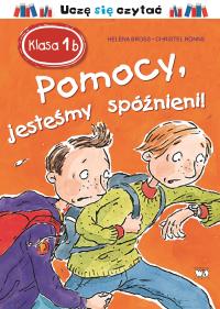 Pomocy, jesteśmy spóźnieni!. Autor: Helena Bross. Dobreksiazki.pl Okładka książki Pomocy, jesteśmy spóźnieni!