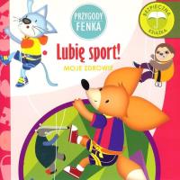 Przygody Fenka. Lubię sport!. Autor: Magdalena Gruca, Ewa Zontek. Dobreksiazki.pl Okładka książki Przygody Fenka. Lubię sport!