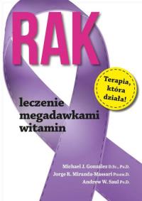 Rak Leczenie megadawkami witamin/Aba. Autor: Gonzalez Michael J., Miranda-Massari Jorge R., Saul Andrew W.. Dobreksiazki.pl Okładka książki Rak Leczenie megadawkami witamin/Aba