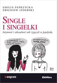 Single i singielki. Autor: Emilia Paprzycka Zbigniew Izdebski. Dobreksiazki.pl Okładka książki Single i singielki