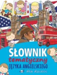 Slownik tematyczny języka angielskiego. Autor: Opracowanie zbiorowe. Dobreksiazki.pl Okładka książki Slownik tematyczny języka angielskiego