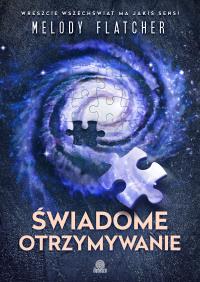 Świadome otrzymywanie. Autor: Fletcher Melody. Dobreksiazki.pl Okładka książki Świadome otrzymywanie