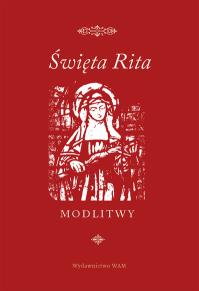 Święta Rita. Autor: praca zbiorowa. Dobreksiazki.pl Okładka książki Święta Rita