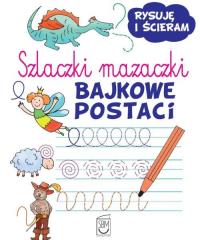 Szlaczki mazaczki Bajkowe postacie. Autor: Opracowanie zbiorowe. Dobreksiazki.pl Okładka książki Szlaczki mazaczki Bajkowe postacie