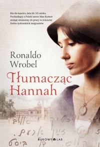 Tłumacząc Hannah. Autor: Wrobel Ronaldo. Dobreksiazki.pl Okładka książki Tłumacząc Hannah