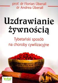 Uzdrawianie żywnością. Autor: Florian Uberal. Dobreksiazki.pl Okładka książki Uzdrawianie żywnością