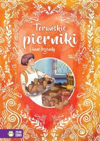 W świecie baśni i legend. Toruńskie pierniki. Autor: Opracowanie zbiorowe. Dobreksiazki.pl Okładka książki W świecie baśni i legend. Toruńskie pierniki