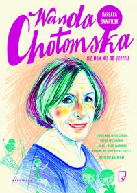 Wanda Chotomska Nie mam nic do ukrycia. Autor: Barbara Gawryluk. Dobreksiazki.pl Okładka książki Wanda Chotomska Nie mam nic do ukrycia