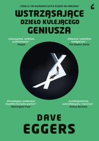 Wstrząsające dzieło kulejącego geniusza. Autor: Dave Eggers (red.). Dobreksiazki.pl Okładka książki Wstrząsające dzieło kulejącego geniusza