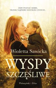 Wyspy szczęśliwe. Autor: Sawicka Wioletta. Dobreksiazki.pl Okładka książki Wyspy szczęśliwe
