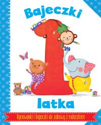 Bajeczki 1-latka. Rymowanki i bajeczki do zabawy... Autor: Opracowanie zbiorowe. Dobreksiazki.pl Okładka książki Bajeczki 1-latka. Rymowanki i bajeczki do zabawy..