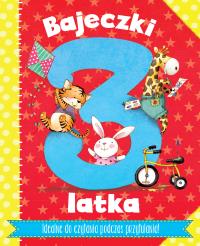 Bajeczki 3-latka. Rymowanki i bajeczki .... Autor: Opracowanie zbiorowe. Dobreksiazki.pl Okładka książki Bajeczki 3-latka. Rymowanki i bajeczki ...