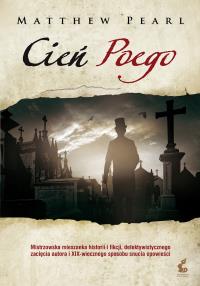 Cień Poego. Autor: Matthew Pearl. Dobreksiazki.pl Okładka książki Cień Poego
