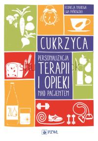 Cukrzyca. Personalizacja terapii i opieki nad pacjentem. Autor: Ewa Pańkowska. Dobreksiazki.pl Okładka książki Cukrzyca. Personalizacja terapii i opieki nad pacjentem
