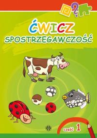 Ćwicz spostrzegawczość 1. Autor: Praca zbiorowa. Dobreksiazki.pl Okładka książki Ćwicz spostrzegawczość 1