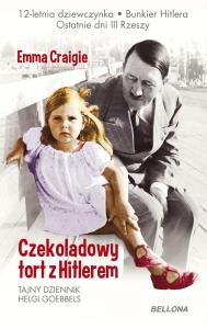 Czekoladowy tort z Hitlerem. Autor: Emma Craigie. Dobreksiazki.pl Okładka książki Czekoladowy tort z Hitlerem