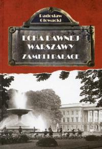 Echa dawnej Warszawy T.7 Zamki i pałace. Autor: Głowacki Radosław. Dobreksiazki.pl Okładka książki Echa dawnej Warszawy T.7 Zamki i pałace