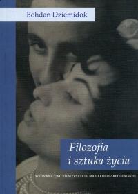 Filozofia i sztuka życia. Autor: Dziemidok Bohdan. Dobreksiazki.pl Okładka książki Filozofia i sztuka życia