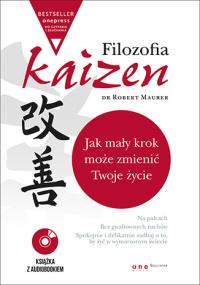 Filozofia Kaizen Jak mały krok może zmienić Twoje życie (wydanie ekskluzywne + CD). Autor: Robert Maurer Ph.D.. Dobreksiazki.pl Okładka książki Filozofia Kaizen Jak mały krok może zmienić Twoje życie (wydanie ekskluzywne + CD)