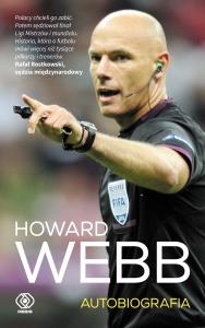 Howard Webb. Autobiografia. Autor: Howard Webb. Dobreksiazki.pl Okładka książki Howard Webb. Autobiografia