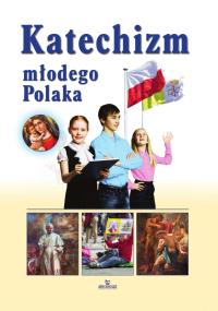 Katechizm młodego Polaka. Autor: Beata Kosińska. Dobreksiazki.pl Okładka książki Katechizm młodego Polaka