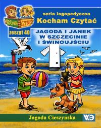 Kocham Czytać Zeszyt 40 Jagoda i Janek w Szczecinie i Świnoujściu. Autor: Cieszyńska Jagoda. Dobreksiazki.pl Okładka książki Kocham Czytać Zeszyt 40 Jagoda i Janek w Szczecinie i Świnoujściu