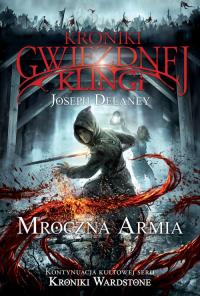 Kroniki Gwiezdnej Klingi 2 Mroczna armia. Autor: Joseph Delaney. Dobreksiazki.pl Okładka książki Kroniki Gwiezdnej Klingi 2 Mroczna armia