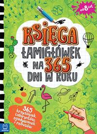 Księga łamigłówek na 365 dni roku. Autor: Opracowanie zbiorowe. Dobreksiazki.pl Okładka książki Księga łamigłówek na 365 dni roku