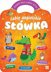 Lubię angielskie słówka. Pierwsze kroki.... Autor: Opracowanie zbiorowe. Dobreksiazki.pl Okładka książki Lubię angielskie słówka. Pierwsze kroki...