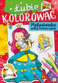 Lubię kolorować. Malowanka małej dziewczynki. Autor: Opracowanie zbiorowe. Dobreksiazki.pl Okładka książki Lubię kolorować. Malowanka małej dziewczynki