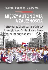 Okładka książki Między autonomią a zależnością