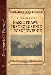 Nasze prawo przyrzeczenie i pozdrowienie. Autor: Grodecka Ewa. Dobreksiazki.pl Okładka książki Nasze prawo przyrzeczenie i pozdrowienie