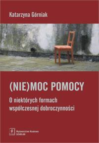 (Nie)moc pomocy. Autor: Prusak-Górniak Katarzyna. Dobreksiazki.pl Okładka książki (Nie)moc pomocy