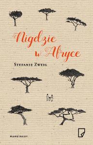 Nigdzie w Afryce. Autor: Zweig Stefanie. Dobreksiazki.pl Okładka książki Nigdzie w Afryce