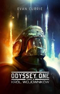 Odyssey One Tom 5 Król wojowników. Autor: Evan Currie. Dobreksiazki.pl Okładka książki Odyssey One Tom 5 Król wojowników