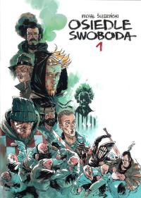 Osiedle Swoboda 1. Autor: Artur Kurasiński. Michał Śledziu Śledziński. Dobreksiazki.pl Okładka książki Osiedle Swoboda 1