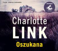Oszukana. Autor: Charlotte Link. Dobreksiazki.pl Okładka książki Oszukana