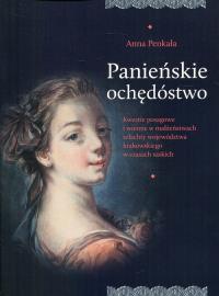 Panieńskie ochędóstwo. Autor: Penkała Anna. Dobreksiazki.pl Okładka książki Panieńskie ochędóstwo