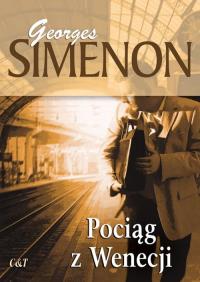 Pociąg z Wenecji. Autor: Simenon Georges. Dobreksiazki.pl Okładka książki Pociąg z Wenecji