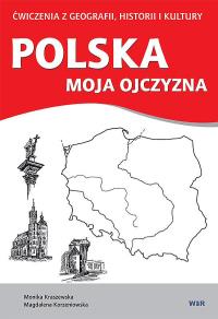 Polska moja ojczyzna. Autor: Monika Kraszewska, Magdalena Korzeniowska Monika Kraszewska. Dobreksiazki.pl Okładka książki Polska moja ojczyzna