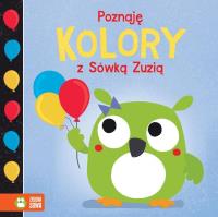 Poznaję z Sówką Zuzią. Kolory. Autor: Opracowanie zbiorowe. Dobreksiazki.pl Okładka książki Poznaję z Sówką Zuzią. Kolory