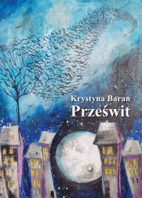 Prześwit. Autor: Lubieniecka-Baraniak Krystyna. Dobreksiazki.pl Okładka książki Prześwit